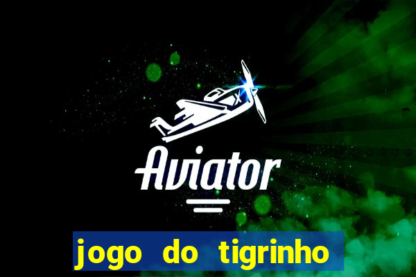 jogo do tigrinho ta pagando